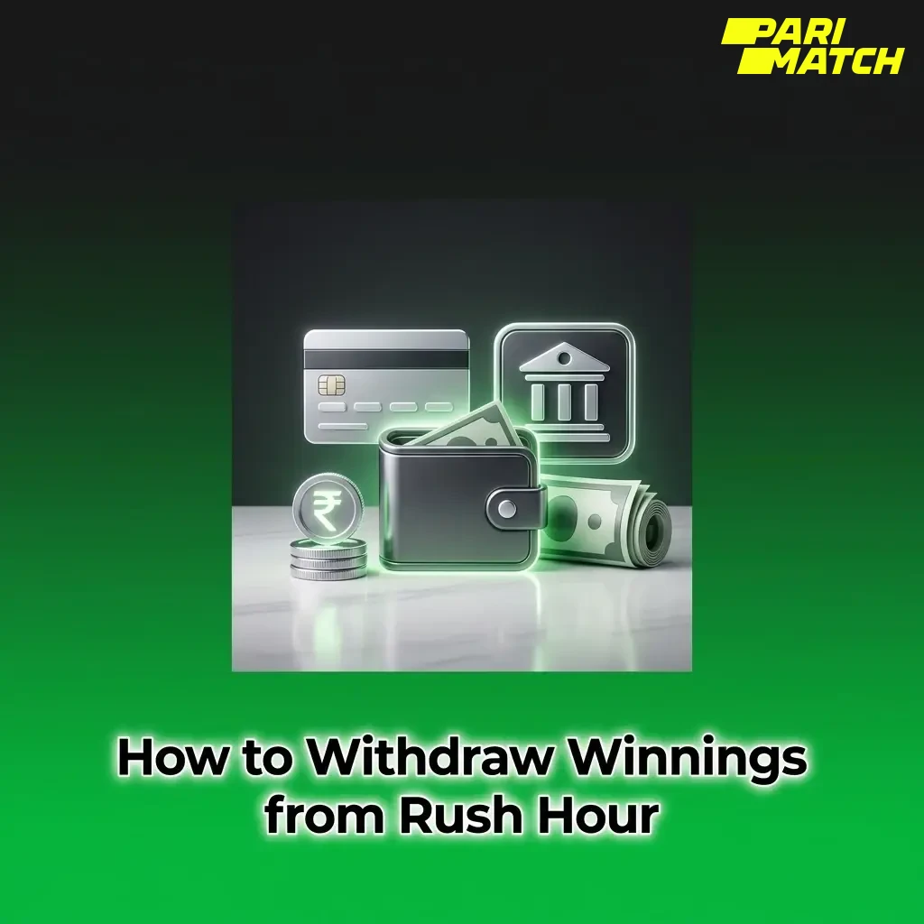Parimatch app withdrawal steps for Rush Hour winnings via UPI, Paytm, or bank transfer